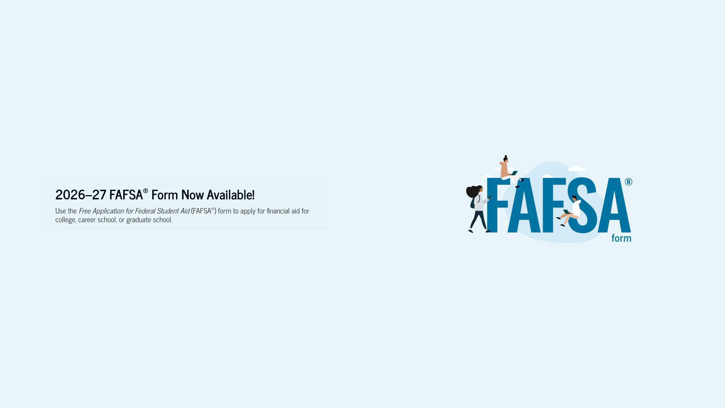 FAFSA logo with text announcing the 2026–27 FAFSA form is now available.
