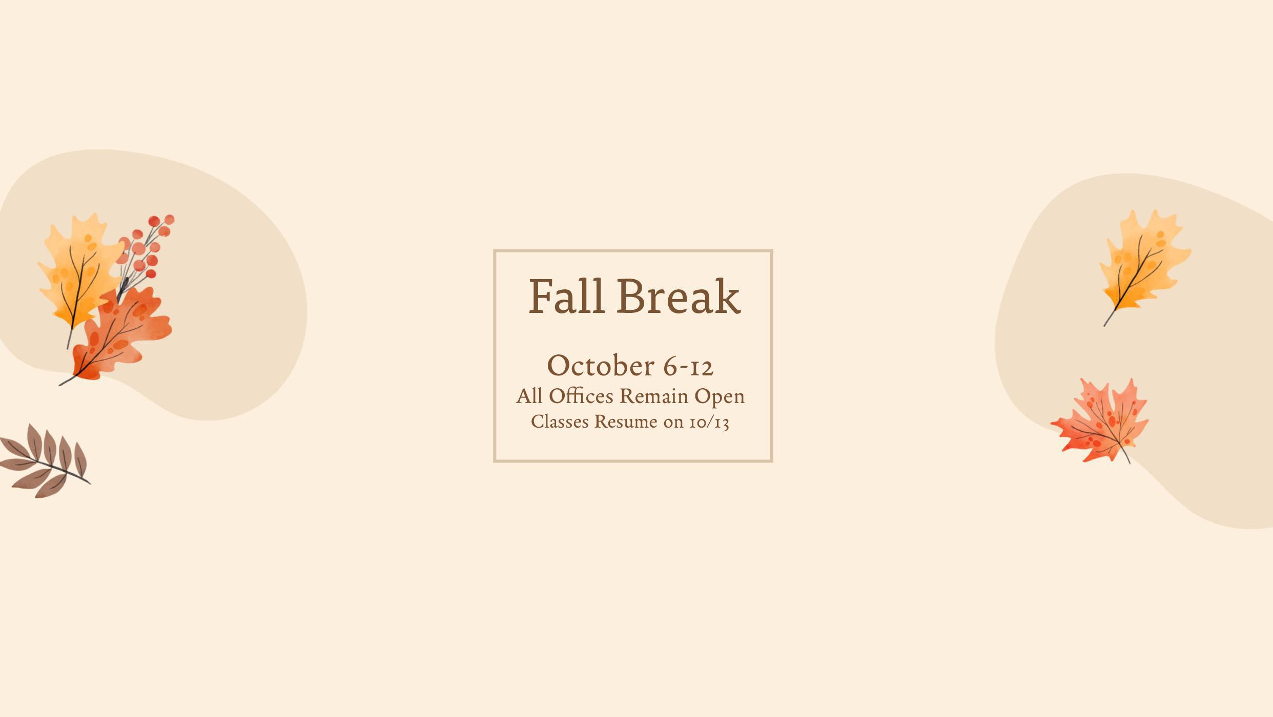 Fall Break banner with autumn leaves. Dates are October 6-11; all offices remain open.