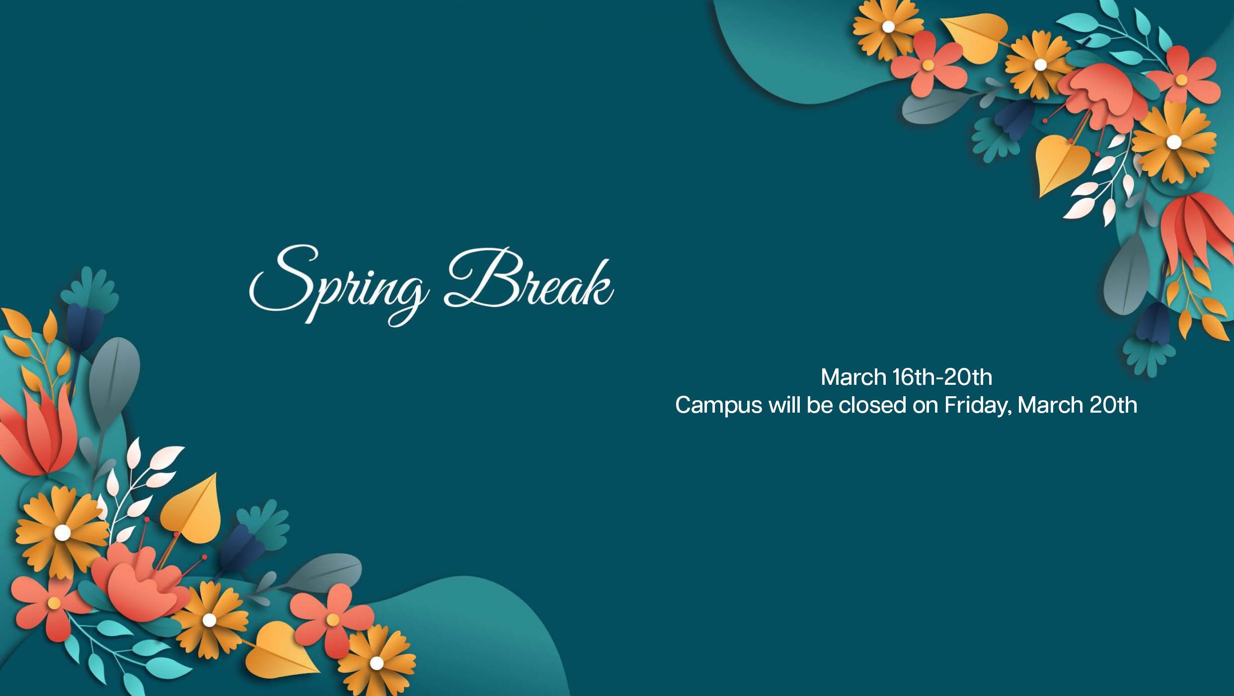 Spring Break Closure